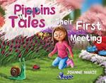 Pippins Tales - Their First Meeting