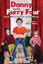 Danny and The Furry Four: Uncle Albert You're an Evil Genius