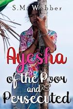 Ayesha of the Poor and Persecuted