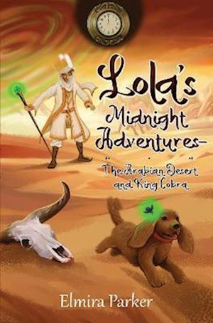 Lola's Midnight Adventures - The Arabian Desert and King Cobra
