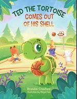 Ted the Tortoise Comes Out of His Shell