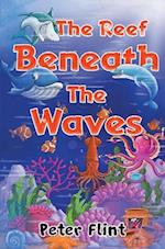 The Reef Beneath The Waves