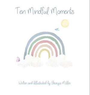 Ten Mindful Moments