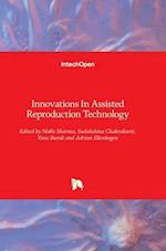 Innovations In Assisted Reproduction Technology