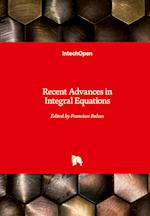 Recent Advances in Integral Equations