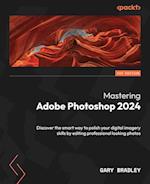 Mastering Adobe Photoshop 2024