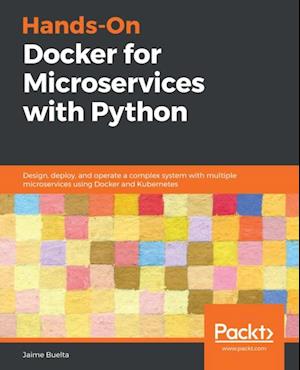 Hands-On Docker for Microservices with Python