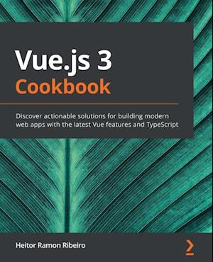 Vue.js 3 Cookbook