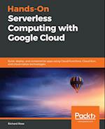 Hands-On Serverless Computing with Google Cloud 