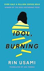 Idol, Burning