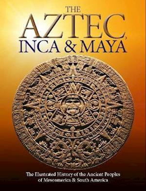 Aztec, Inca and Maya