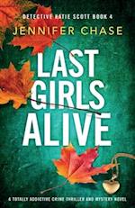 Last Girls Alive: A totally addictive crime thriller and mystery novel 