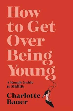 How to Get Over Being Young