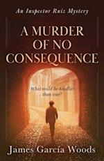 A Murder of No Consequence 