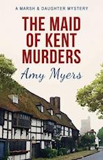 The Maid of Kent Murders 