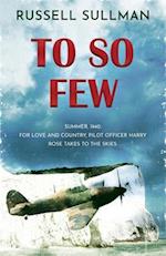 To So Few: A Novel of the Battle of Britain 