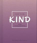 How to Be Kind and Thoughtful