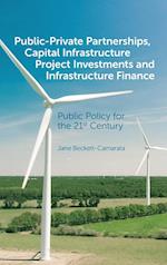 Public-Private Partnerships, Capital Infrastructure Project Investments and Infrastructure Finance