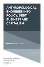 Anthropological Enquiries Into Policy, Debt, Business And Capitalism