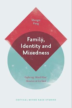 Family, Identity and Mixedness