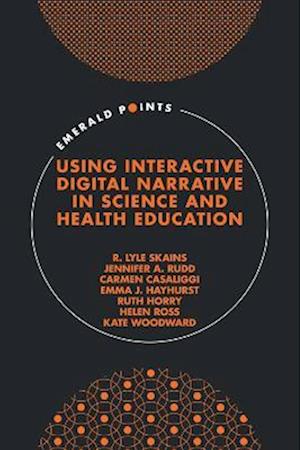 Using Interactive Digital Narrative in Science and Health Education