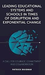 Leading Educational Systems and Schools in Times of Disruption and Exponential Change