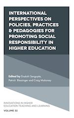 International Perspectives on Policies, Practices & Pedagogies for Promoting Social Responsibility in Higher Education