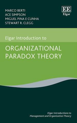 Elgar Introduction to Organizational Paradox Theory