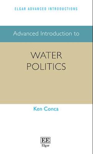 Advanced Introduction to Water Politics
