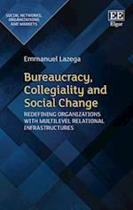 Bureaucracy, Collegiality and Social Change