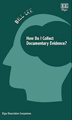How Do I Collect Documentary Evidence?