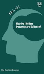 How Do I Collect Documentary Evidence?