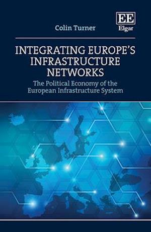 Integrating Europe’s Infrastructure Networks