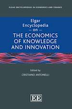 Elgar Encyclopedia on the Economics of Knowledge and Innovation