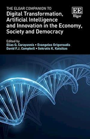 The Elgar Companion to Digital Transformation, Artificial Intelligence and Innovation in the Economy, Society and Democracy