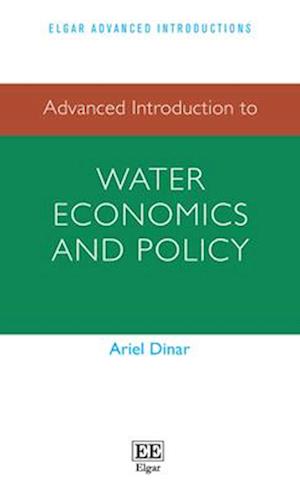 Advanced Introduction to Water Economics and Policy