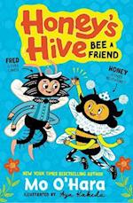 Honey's Hive:  Bee a Friend