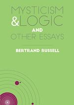 Mysticism & Logic and Other Essays 