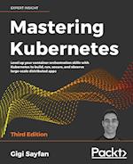 Mastering Kubernetes - Third Edition 
