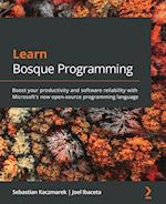 Learn Bosque Programming: Boost your productivity and software reliability with Microsoft's new open-source programming language 