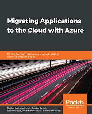 Migrating Applications to the Cloud with Azure