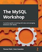 The MySQL Workshop: A practical guide to working with data and managing databases with MySQL 