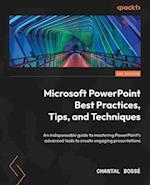 Microsoft PowerPoint Best Practices, Tips, and Techniques