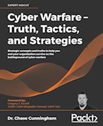 Cyber Warfare - Truth, Tactics, and Strategies 