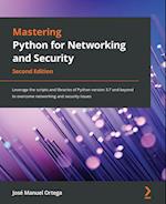 Mastering Python for Networking and Security - Second Edition