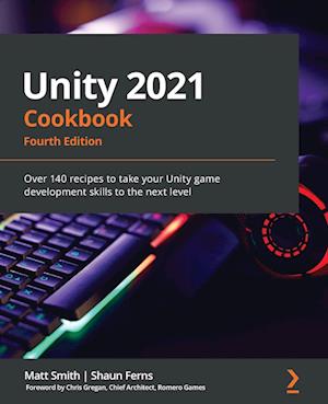 Unity 2021 Cookbook - Fourth Edition