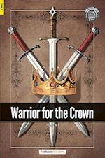Warrior for the Crown - Foxton Readers Level 3 (900 Headwords CEFR B1) with free online AUDIO