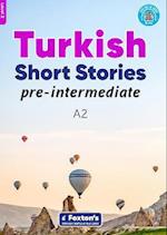 Pre-Intermediate Turkish Short Stories - Based on a comprehensive grammar and vocabulary framework (CEFR A2) - with quizzes , full answer key and online audio