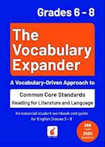 The Vocabulary Expander: Common Core Standards Reading for Literature and Language Grades 6 - 8