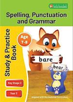 KS2 Spelling, Grammar & Punctuation Study and Practice Book for Ages 7-8 (Year 3) Perfect for learning at home or use in the classroom